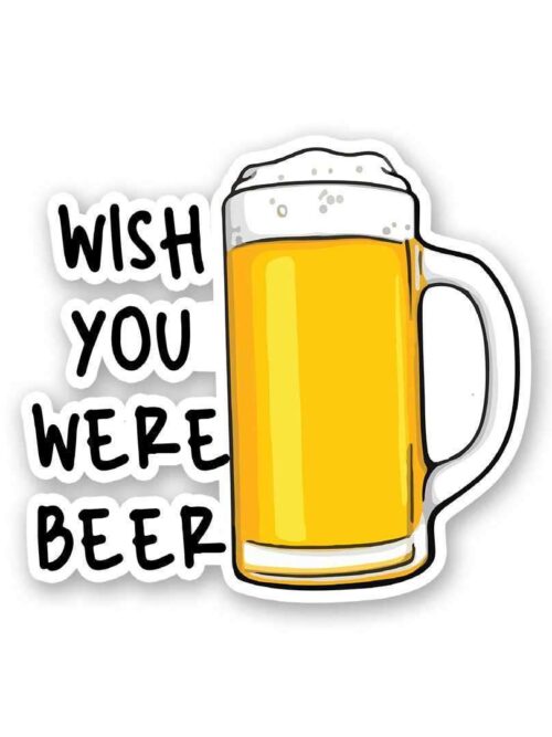 Wish You Were Beer Sticker