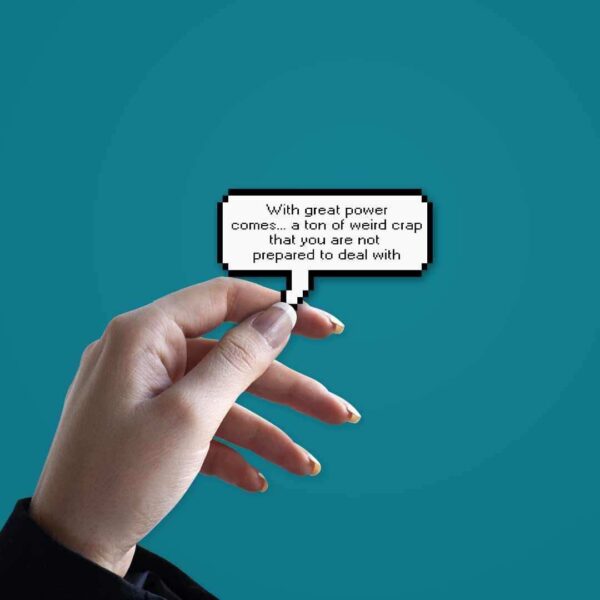 With Great Power Comes Great Responsibility_ Sticker