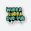 Wubba Lubba Sticker