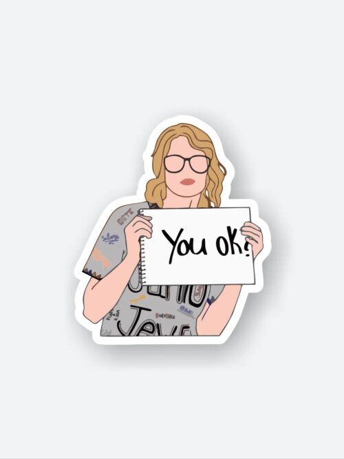 YOU OK Taylor Swift Sticker