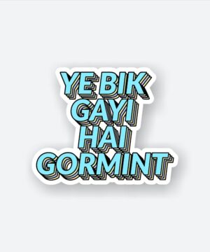 Yeh Bik Gayi Hai Gormint Sticker