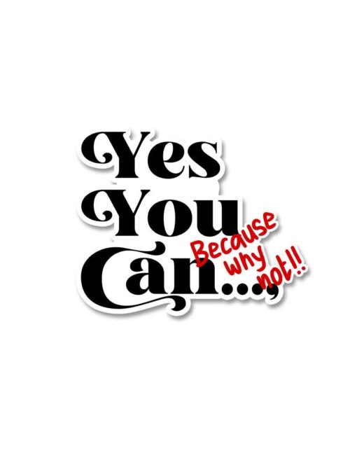 Yes You Can Sticker