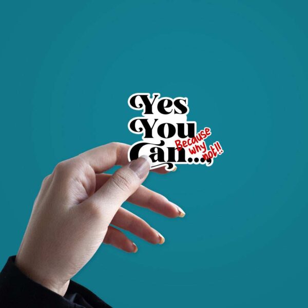 Yes You Can Sticker