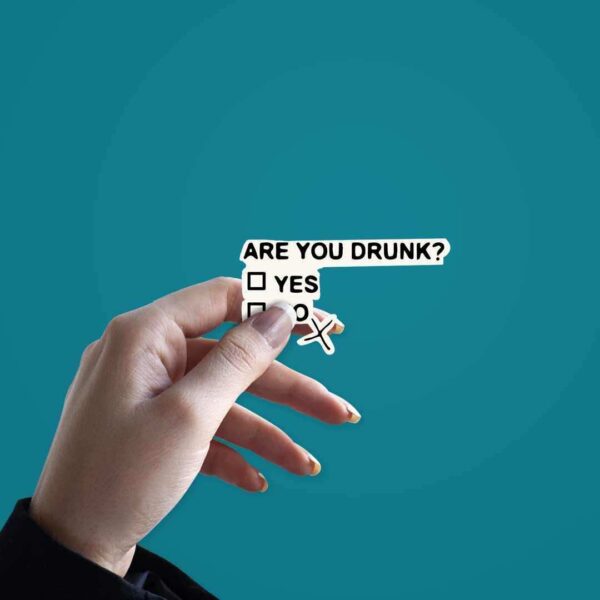 You Are Drunk Sticker You Are Drunk Sticker