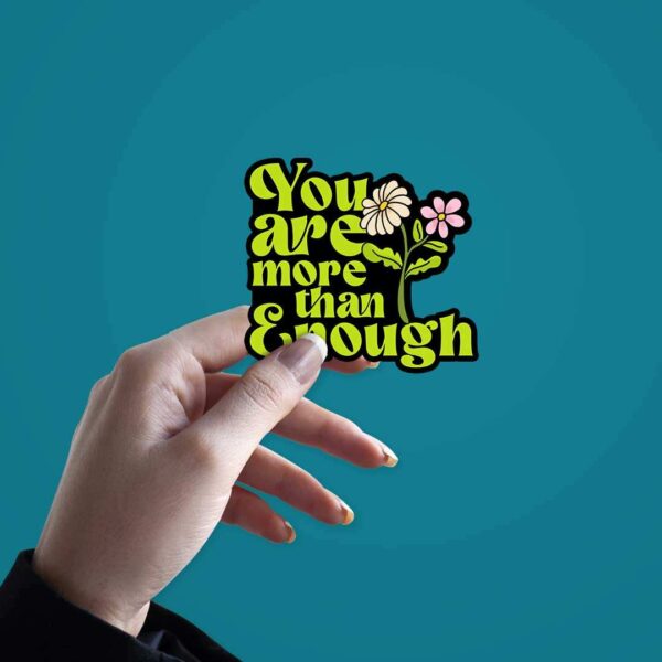 You Are More Than Enough Quotes Motivation Sticker