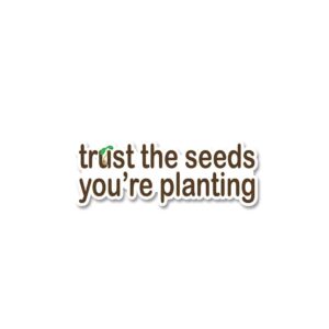 You Are Planting Sticker You Are Planting Sticker