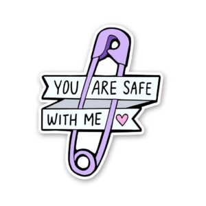 You Are Safe With Me Sticker You Are Safe With Me Sticker