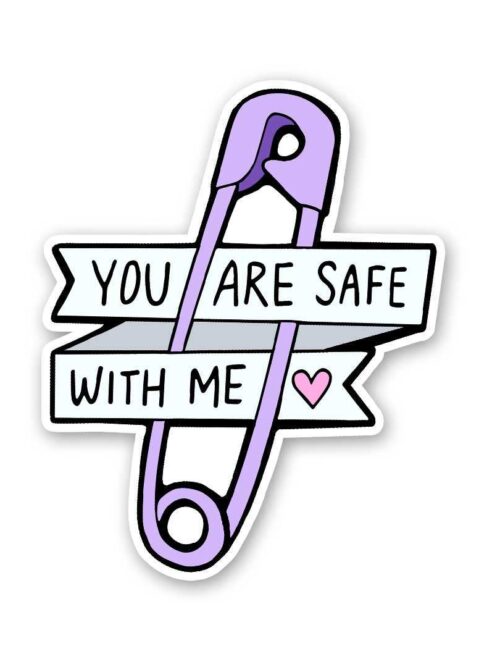 You Are Safe With Me Sticker