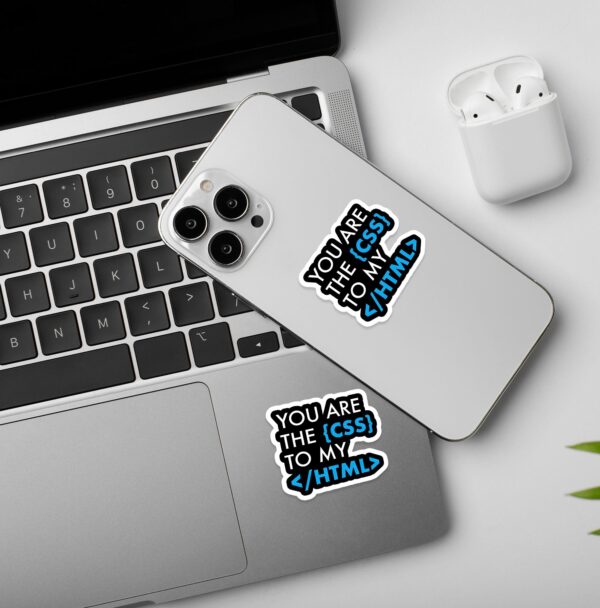 You Are The CSS To My HTML Programmer Coding Sticker You Are The CSS To My HTML Programmer Coding Sticker