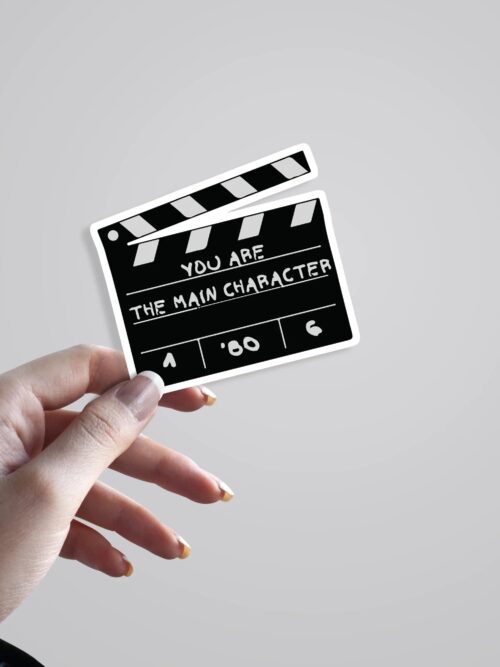 You Are The Main Character Witty Stickers