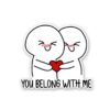 You Belong With Me Sticker