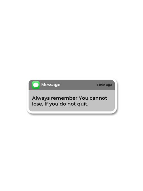 You Cannot Lose If You Cannot Quit Sticker