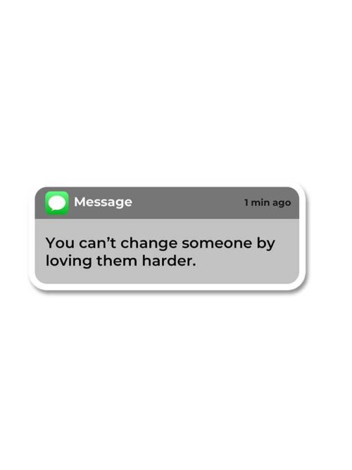 You Cant Change Someone Sticker