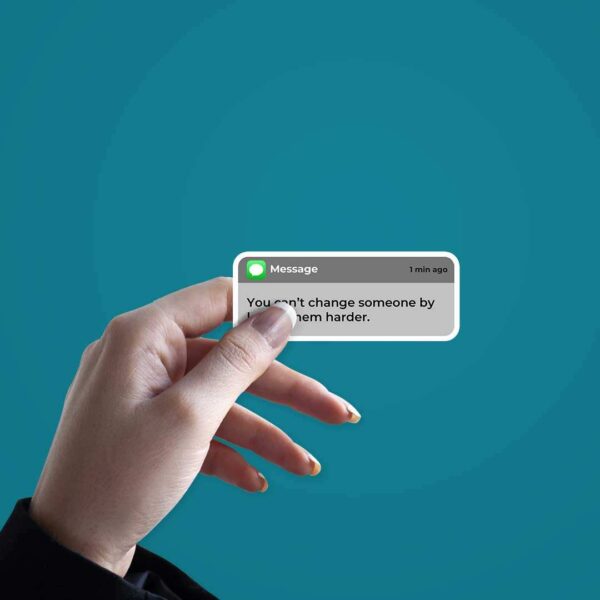 You Cant Change Someone Sticker