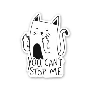 You Cantt Stop Me Sticker You Cantt Stop Me Sticker