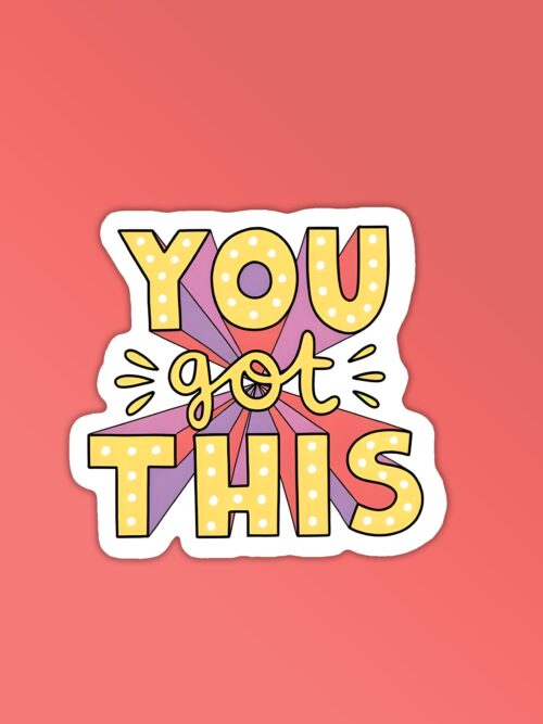 You Got This Sticker