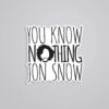 You Know Nothing Jon Snow TV Shows Stickers