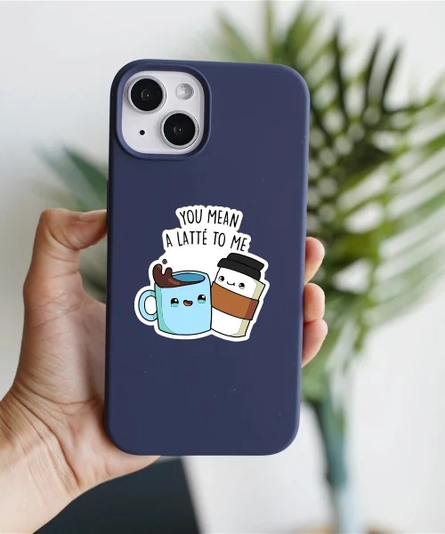 You Mean A Latte To Me Cute Coffee