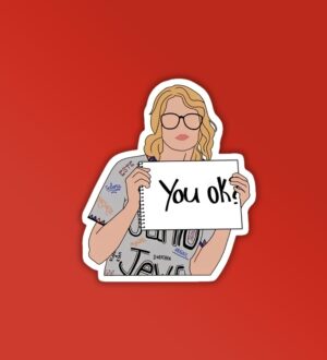 You OK  Taylor Swift Sticker