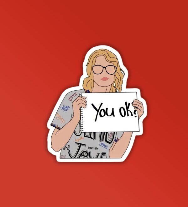You OK Taylor Swift Sticker You OK Taylor Swift Sticker