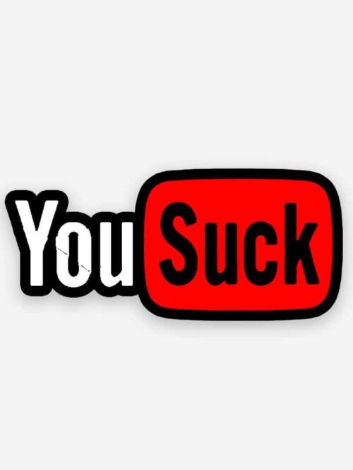 You Suck Sticker