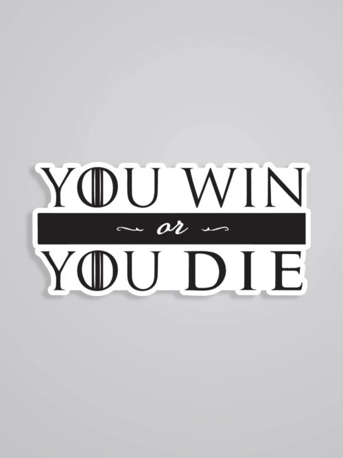 You Win Or You Die TV Shows Stickers