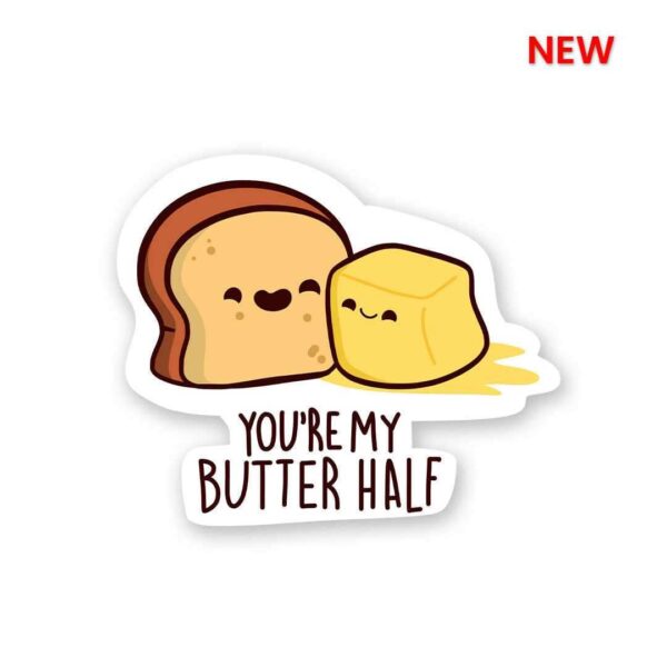 You Are My Butter Half Sticker You Are My Butter Half Sticker