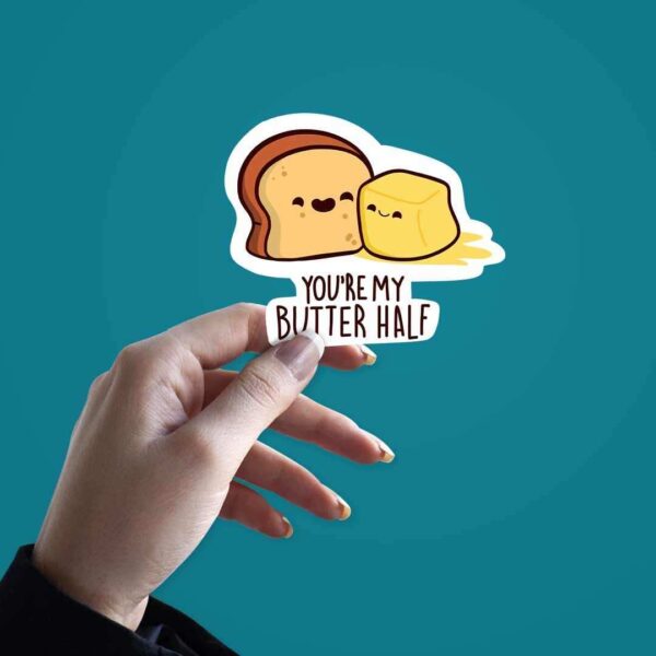 You Are My Butter Half Sticker You Are My Butter Half Sticker