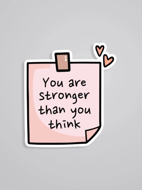 You Are Stronger Than You Think Motivational Stickers