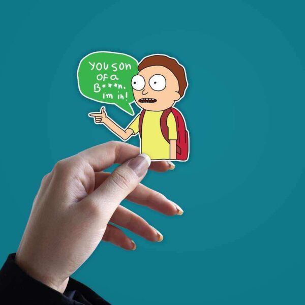 You Son Of A B___ Im In Sticker
