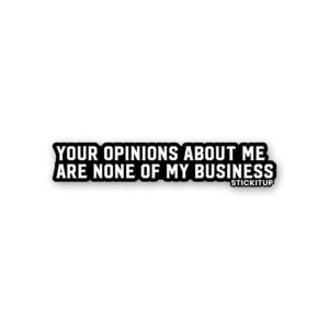 Your Opinions About Me Sticker