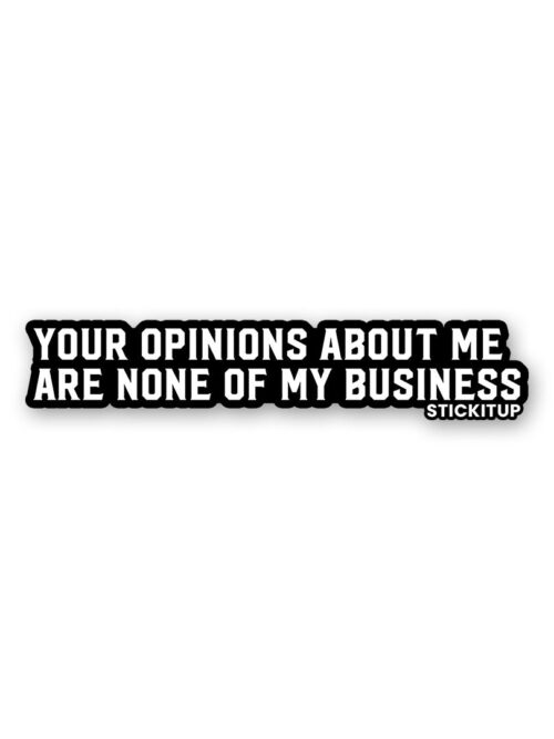 Your Opinions About Me Sticker