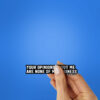 Your Opinions About Me Sticker