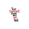 Your Comfort Zone Sticker
