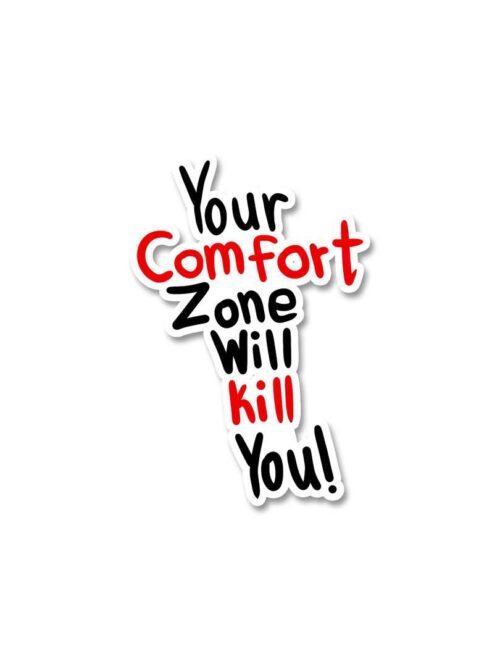 Your Comfort Zone Sticker