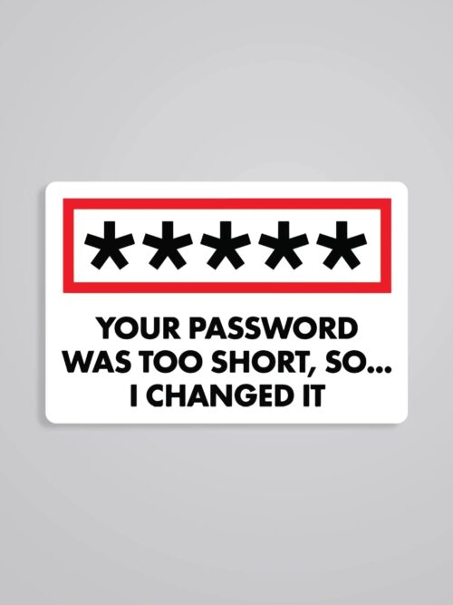 Your Password Is Too Short Witty Stickers