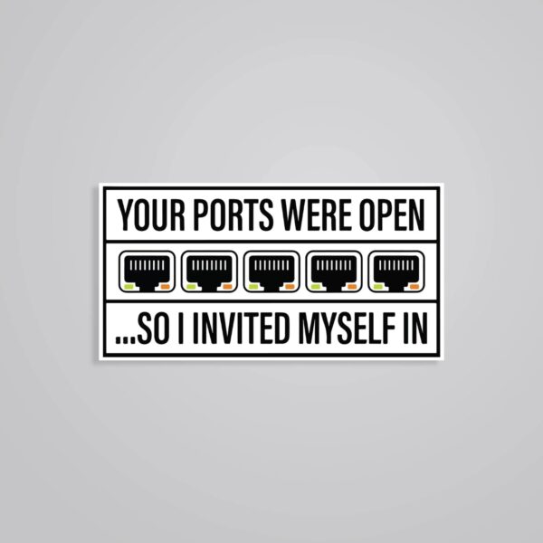 Your Ports Were Open So I Invited Myself In Witty Stickers Your Ports Were Open So I Invited Myself In Witty Stickers