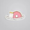 Youre The Sprinkle To My Donut Witty Stickers