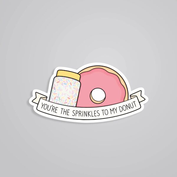 Youre The Sprinkle To My Donut Witty Stickers Youre The Sprinkle To My Donut Witty Stickers