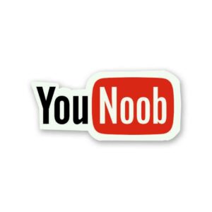 You Noob Sticker You Noob Sticker