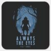 IT Always The Eyes Forest Silhouette Square Sticker