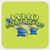 Aliens__Who_Squeaked_Square_Sticker_1 Aliens Who Squeaked Square Sticker