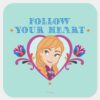 Anna___Follow_your_Heart_Square_Sticker_1 Anna Follow Your Heart Square Sticker