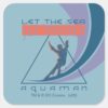 Aquaman___Let_The_Sea_Set_You_Free_Square_Sticker_1 Aquaman Let The Sea Set You Free Square Sticker