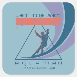 Aquaman Let The Sea Set You Free Square Sticker