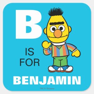 B Is For Bert Add Your Name Square Sticker