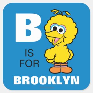 B Is For Big Bird Add Your Name Square Sticker