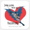 Batman_Valentine___Swing_Along_With_Me_Square_Sticker_1 Batman Valentine Swing Along With Me Square Sticker