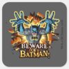 Batman___Beware_of_Batman_Square_Sticker_1 Batman Beware Of Batman Square Sticker