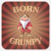 Born Grumpy Square Sticker
